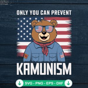 Only You Can Prevent Kamunism SVG file, USA Bear cutting file