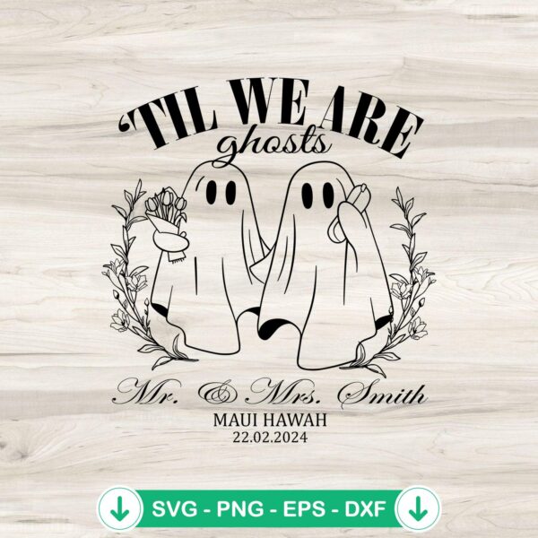 Til We Are Ghosts couple SVG file for Halloween, cutting file