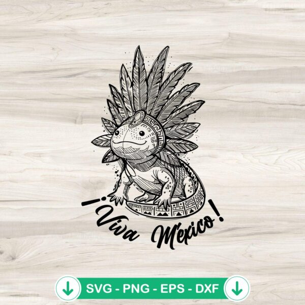 Axolotl Viva Mexico SVG file for cricut cutting machine