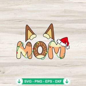 Christmas Bluey Mom SVG file for cutting machines