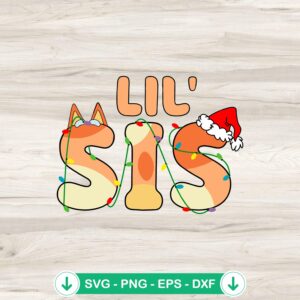 Lil Sis Bluey Christmas svg file for Cricut cutting machines