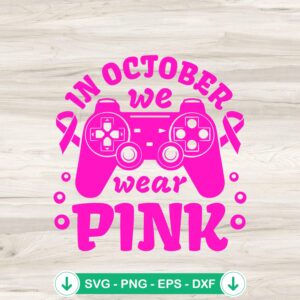 In October We Wear Pink Game Controller SVG file for cricut