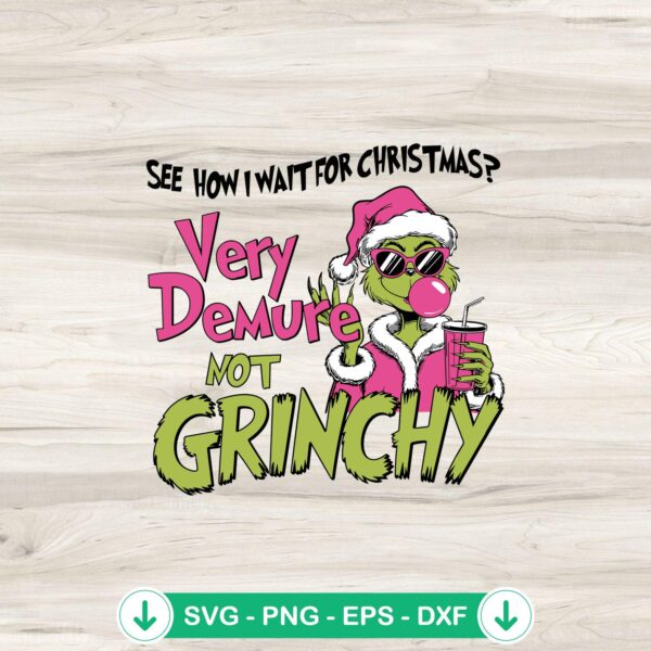 Grinch Very Demure Not Grinchy SVG file for cutting machine