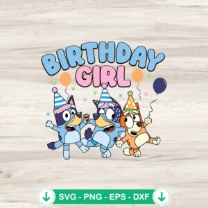 Bluey Dog Birthday Girl SVG file for cutting machine