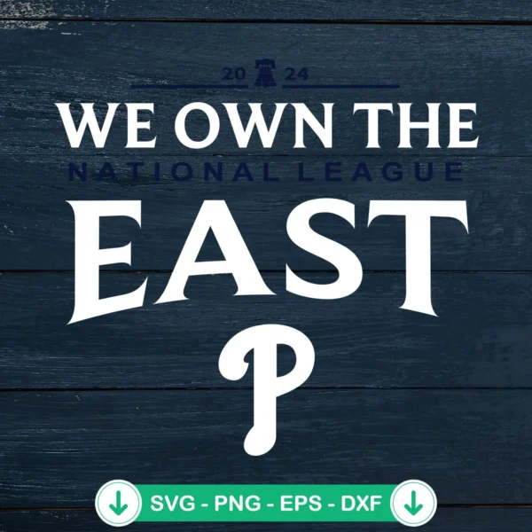 2024 We Own The East SVG file for Philadelphia Phillies fans