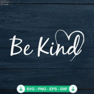 Be Kind Love Heart svg file for cricut cutting machine
