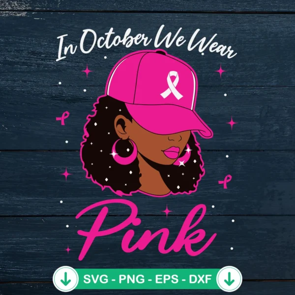 Black Women In October We Wear Pink SVG file for cutting machines