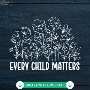 Flowers Every Child Matters SVG file, cutting file for Cricut
