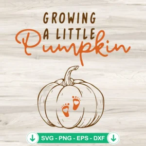 Growing A Little Pumpkin SVG file for Cricut cutting machine
