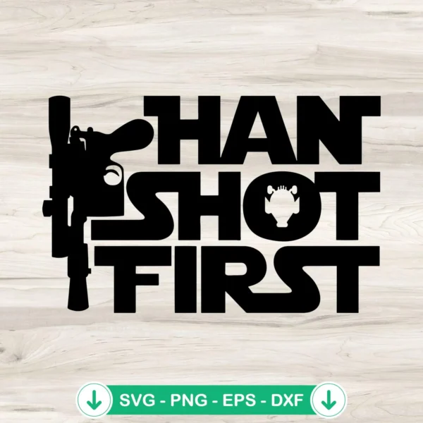 Han Shot First SVG file, Han Solo silhouette cricut svg
