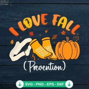 I Love Fall Prevention SVG file for DIY crafts and cutting machines