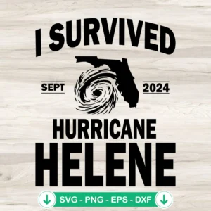 I Survived Hurricane Helene 2024 SVG file for cricut