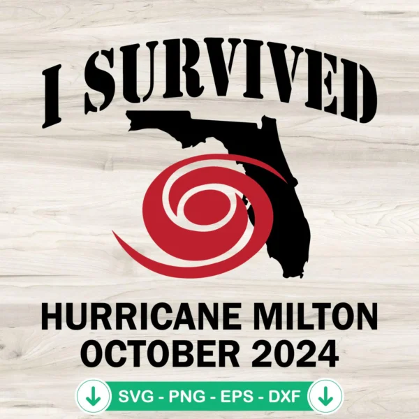 I Survived SVG file for Hurricane Milton October 2024, cricut svg cut file
