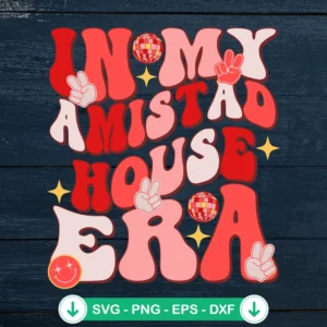 In My AMISTAD House Era SVG file, cricut svg cutting file