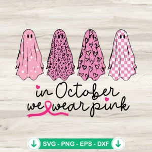 In October We Wear Pink Halloween SVG file, pink ghost cutting file