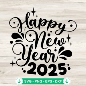 Happy New Year 2025 SVG file for Cricut cutting machine
