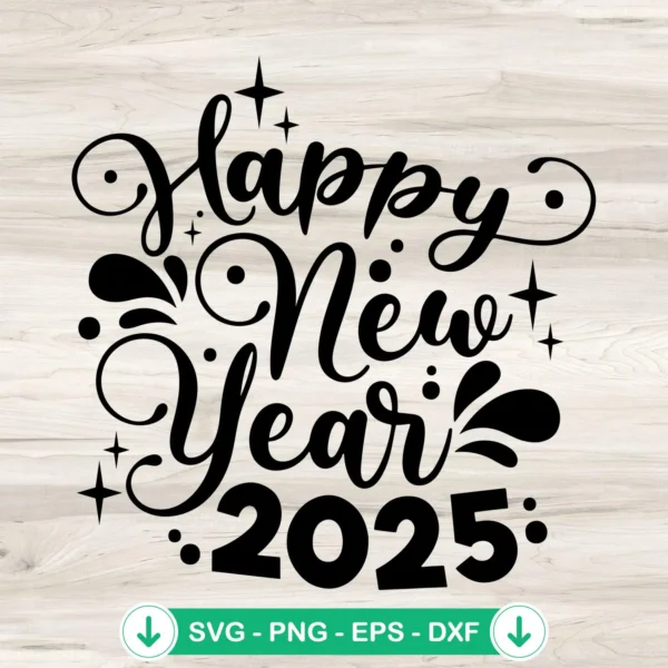 Happy New Year 2025 SVG file for Cricut cutting machine