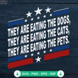 They Are Eating The Pets SVG file for cutting machines