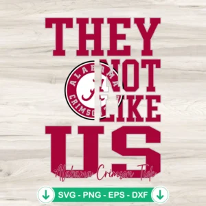 They Not Like Us Alabama Football SVG file for Cricut