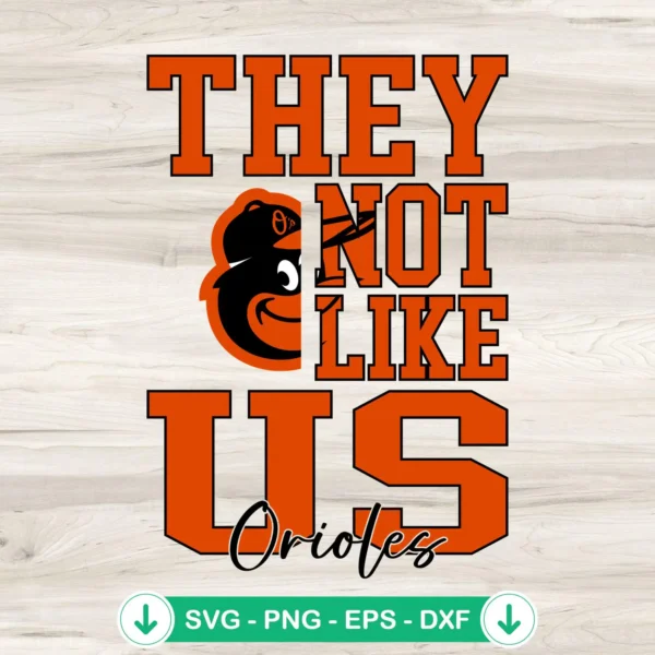 They Not Like Us Baltimore Orioles SVG file for cricut