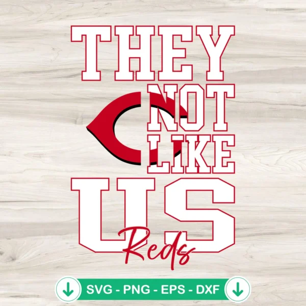 Cincinnati Reds SVG file, cricut svg cut file, They Not Like Us