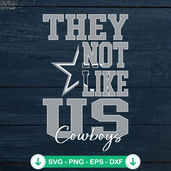 They Not Like Us Dallas Cowboys SVG file for Cricut cutting