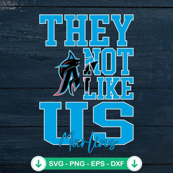 They Not Like Us Miami Marlins svg file for cricut cutting