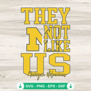 They Not Like Us Michigan Wolverines svg file for cricut