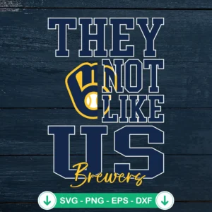 They Not Like Us Milwaukee Brewers SVG file for cricut