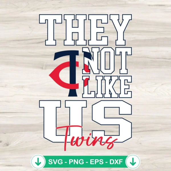 They Not Like Us Minnesota Twins svg file for cricut