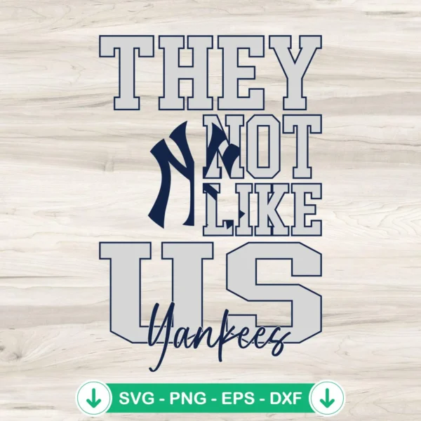 They Not Like Us New York Yankees svg file, cricut cutting file