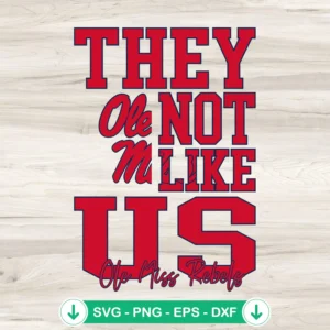 They Not Like Us SVG file for Ole Miss Rebels Football