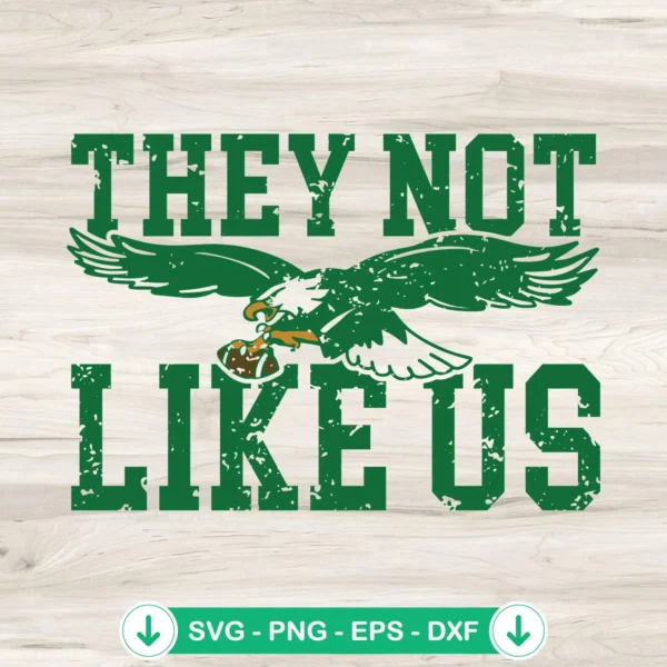 They Not Like Us Philadelphia Eagles SVG file for cutting machine