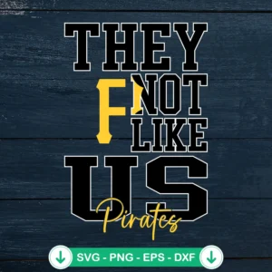 They Not Like Us Pittsburgh Pirates svg file for cricut