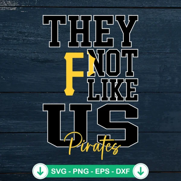 They Not Like Us Pittsburgh Pirates svg file for cricut