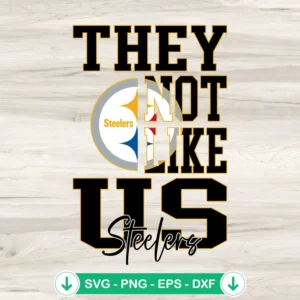They Not Like Us Pittsburgh Steelers SVG file for cricut