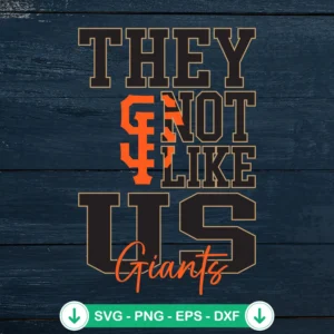 They Not Like Us SVG file for San Francisco Giants, cricut svg, cutting file