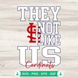 They Not Like Us St Louis Cardinals SVG file for cutting machine