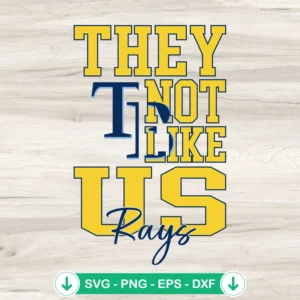 They Not Like Us Tampa Bay Rays svg file, cricut svg cutting file
