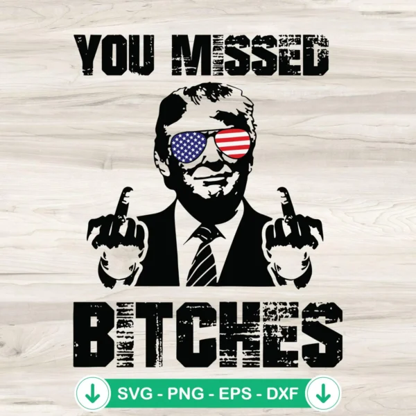Trump You Missed Bitches SVG file for cutting machines