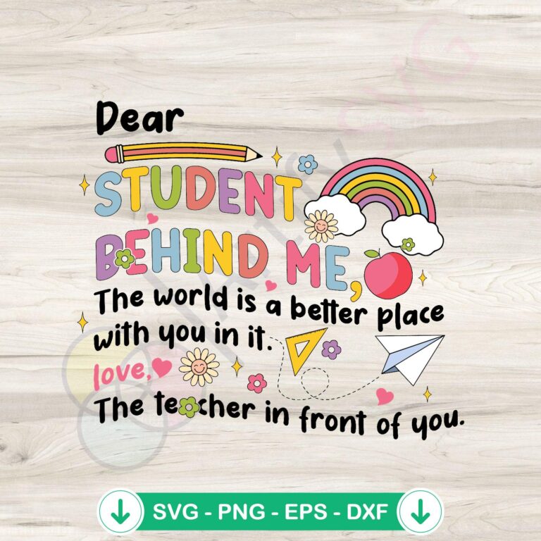 Teacher Motivational SVG Clipart for Students - Dear Student Behind Me 2 Teacher Motivational SVG file - Cricut cut file for classroom