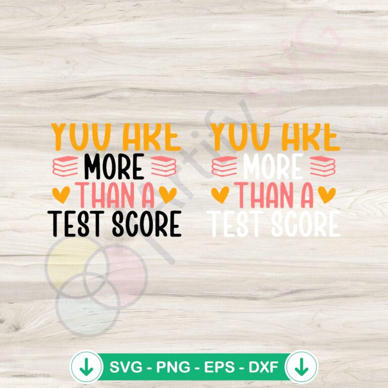 You Are More Than A Test Score - Test Day Clipart PNG 2 You Are More Than A Test Score svg file for cricut cutting machine