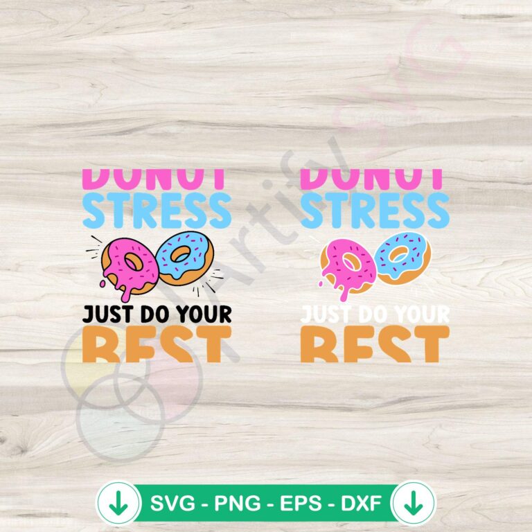 Donut Stress Just Do Your Best Clipart PNG - Digital Download 2 Donut Stress Just Do Your Best SVG file for cutting machines