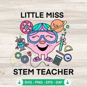 Funny Little Miss STEM Teacher svg file for cricut svg cutting file