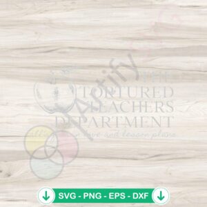 The Tortured Teachers Department SVG file for cricut and cutting machine
