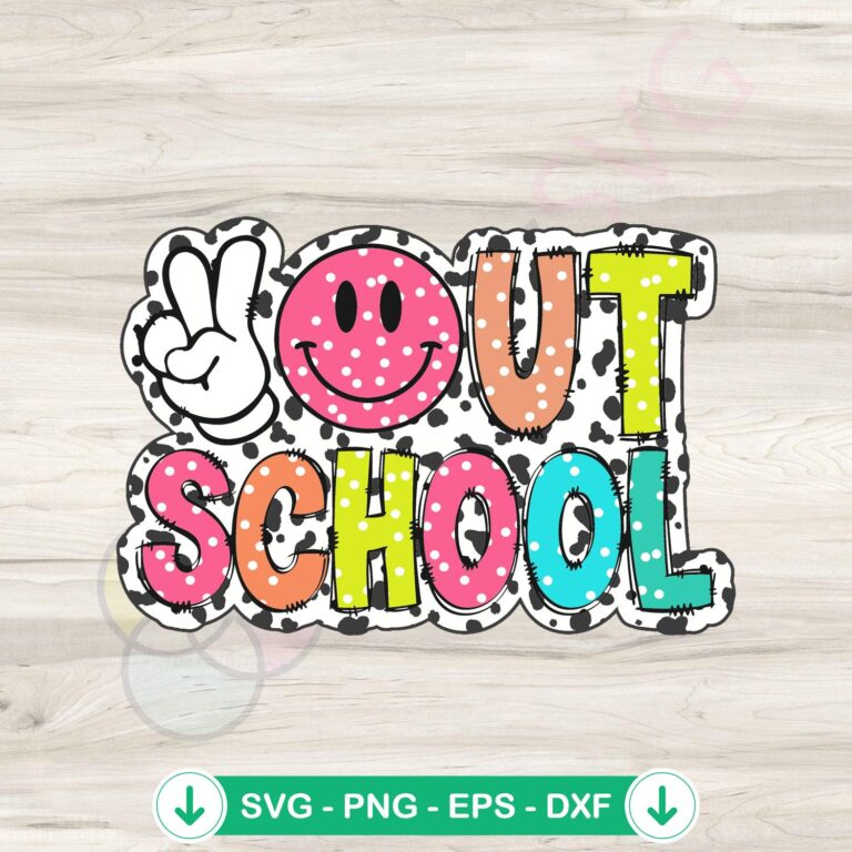 Out School Last Day Of School SVG Instant Download - Celebrate Summer End! 2 Last Day Of School SVG file for Cricut and cutting machines