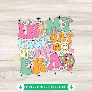 Teacher Summer SVG file for Cricut - Last Day Of School cutting file