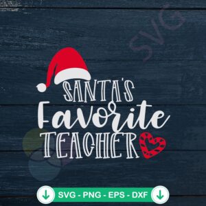 Santa's Favorite Teacher SVG file for Cricut cutting machine