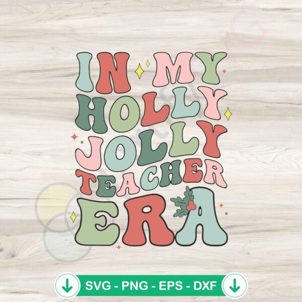 Holly Jolly Teacher Era SVG file for Cricut and cutting machine