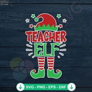 Funny Teacher Elf Christmas svg file for cricut cutting file